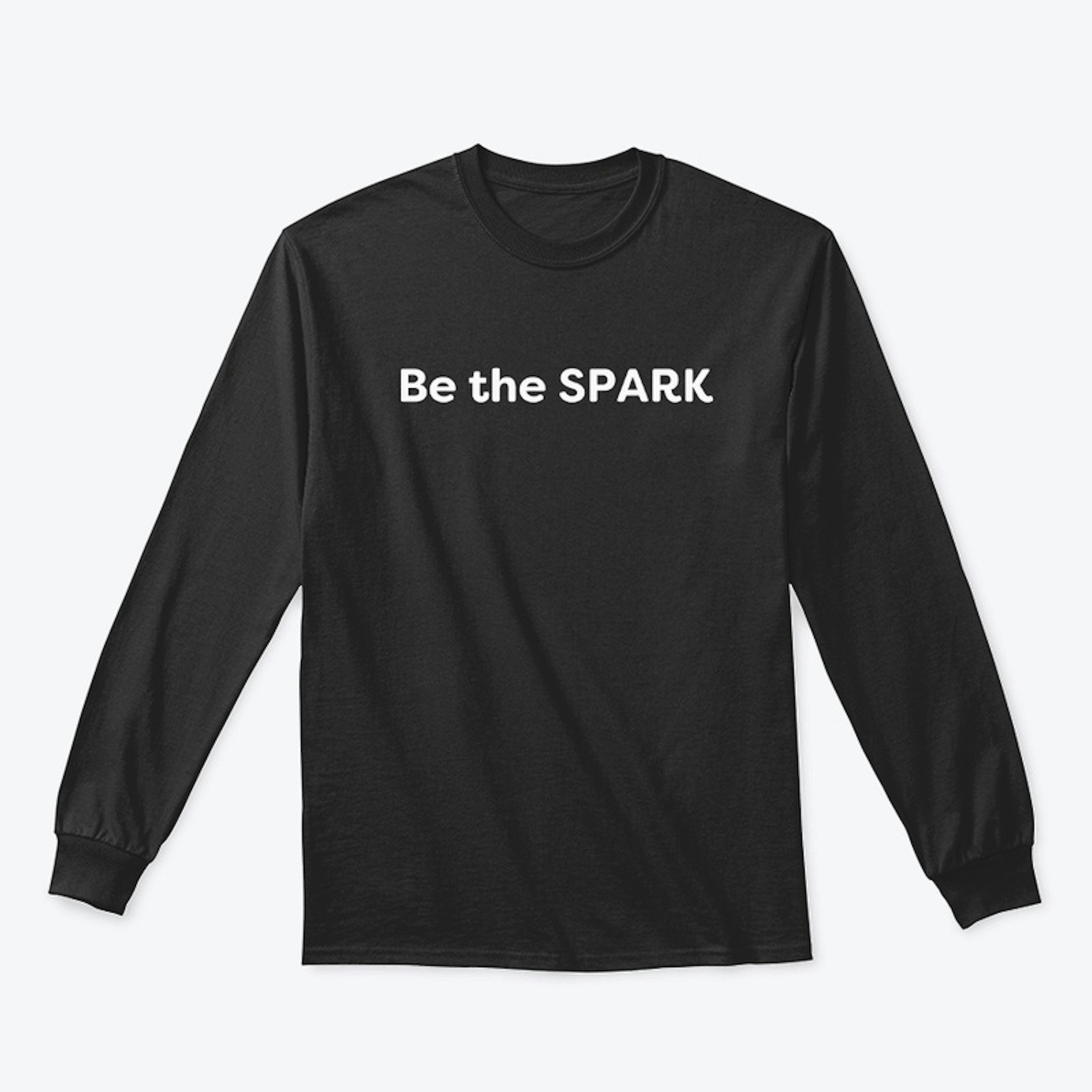 "Be the Spark" Long Sleeve